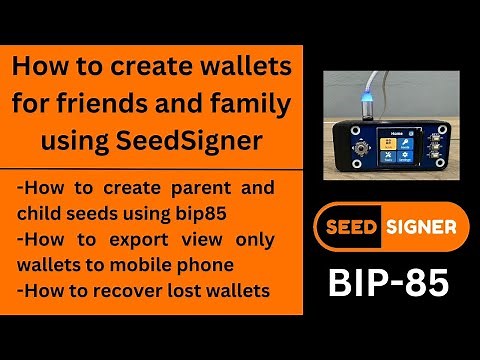 SeedSigner BIP 85: How to create bitcoin wallets for friends and family