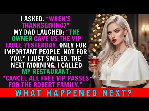 I Asked When Thanksgiving Was—My Dad Said, The Owner Gave Us The VIP Table Yesterday. I’m The Owner.