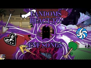 FANDOMS react to FNF SONGS (Part 1/?)