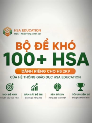 Bộ đề khó 100 HSA cho học sinh 2K9