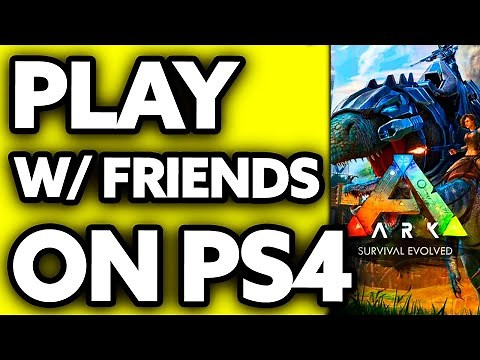 How To Play ARK with Friends PS4 2025