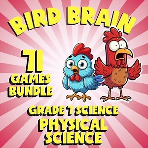71 BIRD BRAIN Science Games - Physical Science - Grade 7 Review Activity