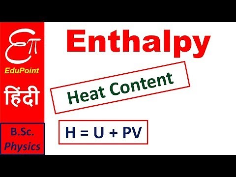 Enthalpy in Thermodynamics | explained in HINDI