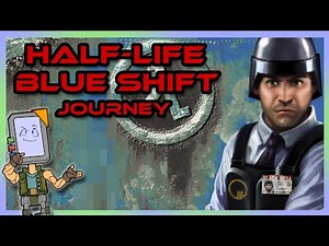 Half Life: Blue Shift Journey