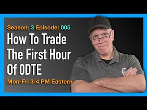 How to Trade the First Hour of 0DTE - S3E005