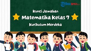 Kunci Jawaban Matematika Kelas 7 Halaman 136 137 138 Kurikulum Merdeka Eksplorasi 4.2 - Tribunnews.com