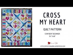 Cross my heart quilt pattern - video tutorial