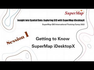 Getting to Know SuperMap iDesktopX