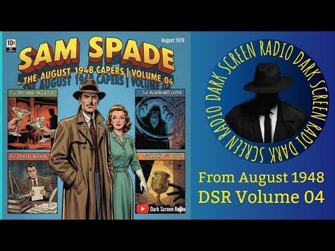 📻 Sam Spade – The August 1948 Capers Vol 04🕵️‍♂️ Dark Screen Radio • Volume 04