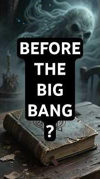 WHAT WAS THERE BEFORE THE BIG BANG? 33 Theories That Will Break Your Brain Forever #spacefacts