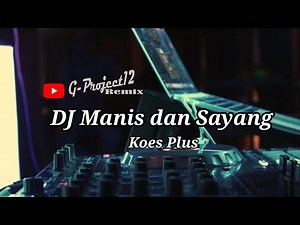 DJ Manis Dan Sayang Remix Nostalgia Populer