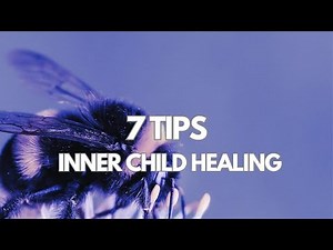7 Powerful Tips to Heal Your Inner Child 🌟