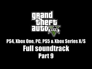 GTA V (GTA 5) - Full soundtrack | Part 9 [PS4, Xbox One, PC, PS5 & Xbox Series X/S]