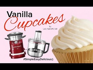 KitchenAid cook processor ARTISAN How to simple easy FOOL PROOF Cupcakes recipe Food Processor KIT