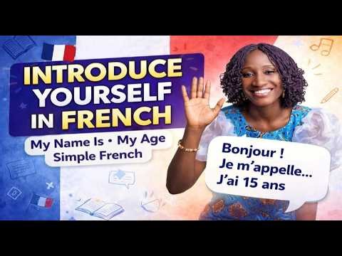 Introduce Yourself in French for Beginners