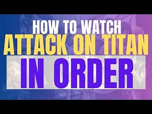 How To Watch Attack On Titan In Order 2025 (OVAs and Movies Included)