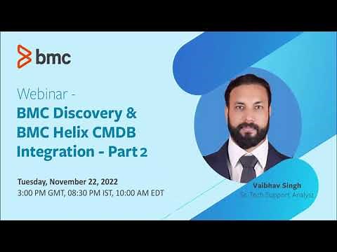 BMC Helix Discovery: Webinar - BMC Discovery to Helix CMDB Integration Part 2