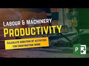 Labour and Machinery Productivity in Construction l Duration of Activity