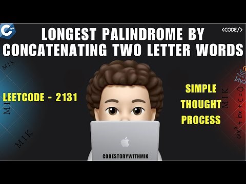 Longest Palindrome by Concatenating Two Letter Words | Simple Way | Leetcode 2131 | codestorywithMIK