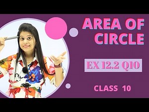 Ex 12.2 Q10 | Area related to circles | Chapter 12 | Class 10 Maths | NCERT