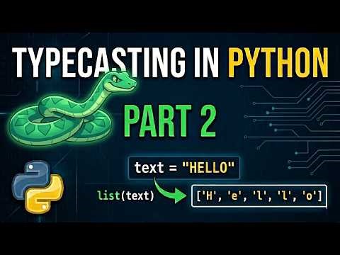 Python Type Casting Part 2: Converting Lists, Tuples, Sets, & Dictionary
