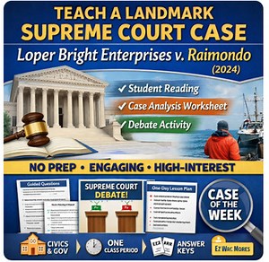 Case of the Week: Loper Bright v. Raimondo | Supreme Court Case Study   Lesson