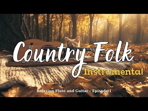[Country Folk Instrumental 1] – Relaxing Flute and Guitar Music for Peaceful Moments