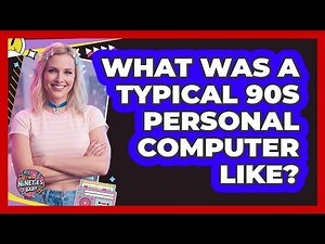 What Was A Typical 90s Personal Computer Like?