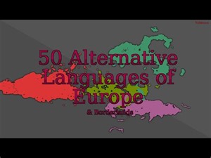 50 Alternative Languages of Europe (and Borderlands)