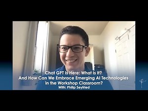 Chat GPT Is Here: What Is It? And How Can We Embrace Emerging AI in the Classroom? - Philip Seyfried