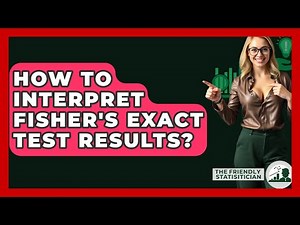 How To Interpret Fisher's Exact Test Results? - The Friendly Statistician