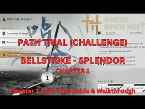 Where Winds Meet - Path Trial: Bellstrike - Splendor | Chapter 1 Guide & Walkthrough