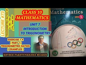 LECTURE #73 EXERCISE 7.4 (PART 1) EXAMPLES & PROOF OF TRIGONOMETRIC RATIOS CLASS 10 MATH KPK BOARDS