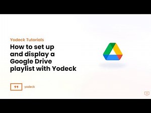 How to create a Google Drive Playlist in Yodeck Digital Signage
