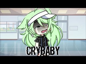 crybaby•||•glmv•||•gacha life•||•by Yu Xi