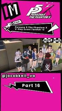 P5X V-Day Event English Dub | Persona 5 The Phantom X Fandub (16)