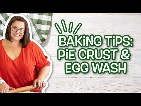 Pie Crust Tip: Egg Wash