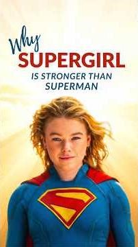 Why Supergirl Is Stronger Than Superman