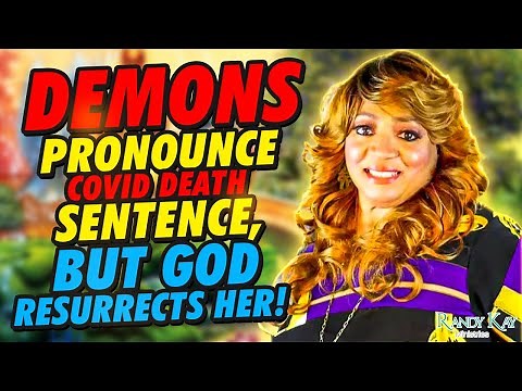 Near Death Experience: Demons Pronounce Covid Death Sentence, But God Resurrects Her!