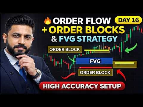 Order Flow + Advanced Order Blocks with FVG 🔥 High Accuracy Setup | Day 16