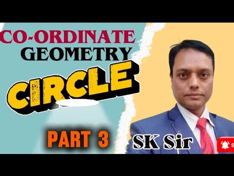Circle | Part 3 - Coordinate Geometry || SK Thakur