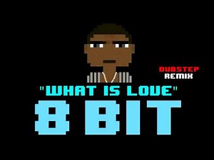 What Is Love (8 Bit Dubstep Cover Version) [Tribute to Haddaway] - 8 Bit Universe