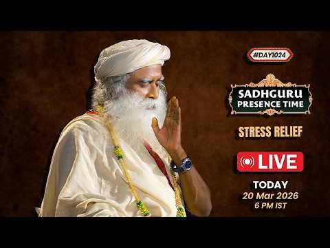 🔴LIVE | Sadhguru Presence Time | STRESS RELIEF | 6 PM | 20 March | Isha Yoga Center | #Day1024