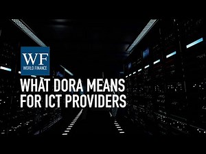 What the Digital Operational Resilience Act means for third party ICT providers | World Finance