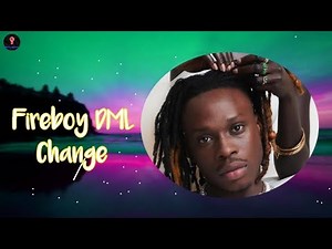 Fireboy DML - Change (lyrics)