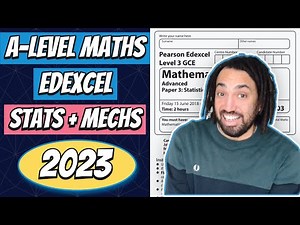 2023 | Edexcel A-Level Maths | Paper 3 | Statistics and Mechanics Walkthrough