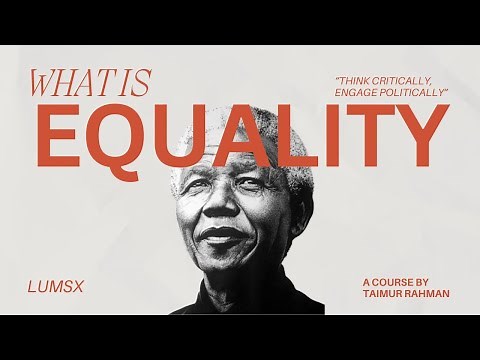 4. Equality | Introduction to Political Theory | Dr. Taimur Rahman