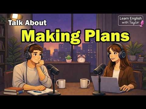 English Podcast for Beginners : Making Plans in English(Today / Tomorrow / This weekend)| Easy A1-A2