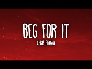 Chris Brown - Beg For It