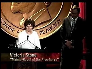 Victoria Stone - Mzima-Haunt of the Riverhorse - 2001 Peabody Award Acceptance Speech
